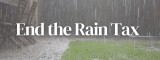 End the Rain Tax